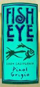 Fish Eye - Pinot Grigio California 2016 (3L)